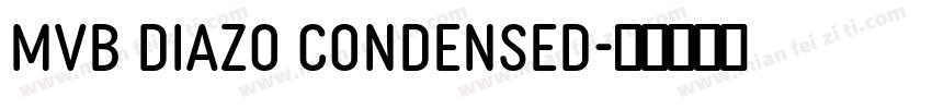 MVB Diazo Condensed字体转换